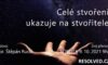 Celé stvoření ukazuje na stvořitele – Resolved 2021